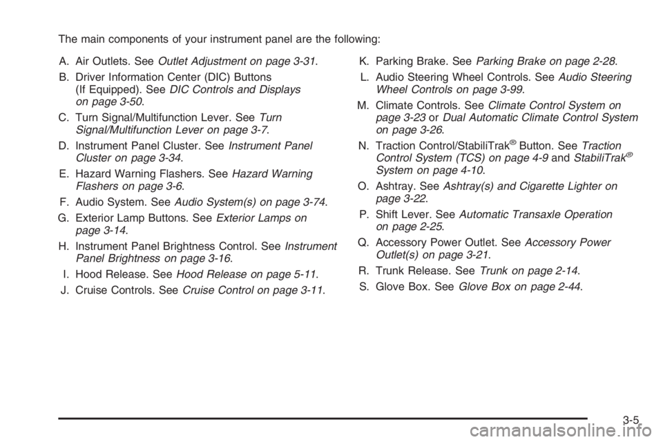 BUICK LUCERNE 2006  Owners Manual The main components of your instrument panel are the following:
A. Air Outlets. SeeOutlet Adjustment on page 3-31.
B. Driver Information Center (DIC) Buttons
(If Equipped). SeeDIC Controls and Display