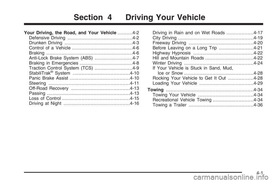BUICK LUCERNE 2006  Owners Manual Your Driving, the Road, and Your Vehicle..........4-2
Defensive Driving...........................................4-2
Drunken Driving.............................................4-3
Control of a Vehic