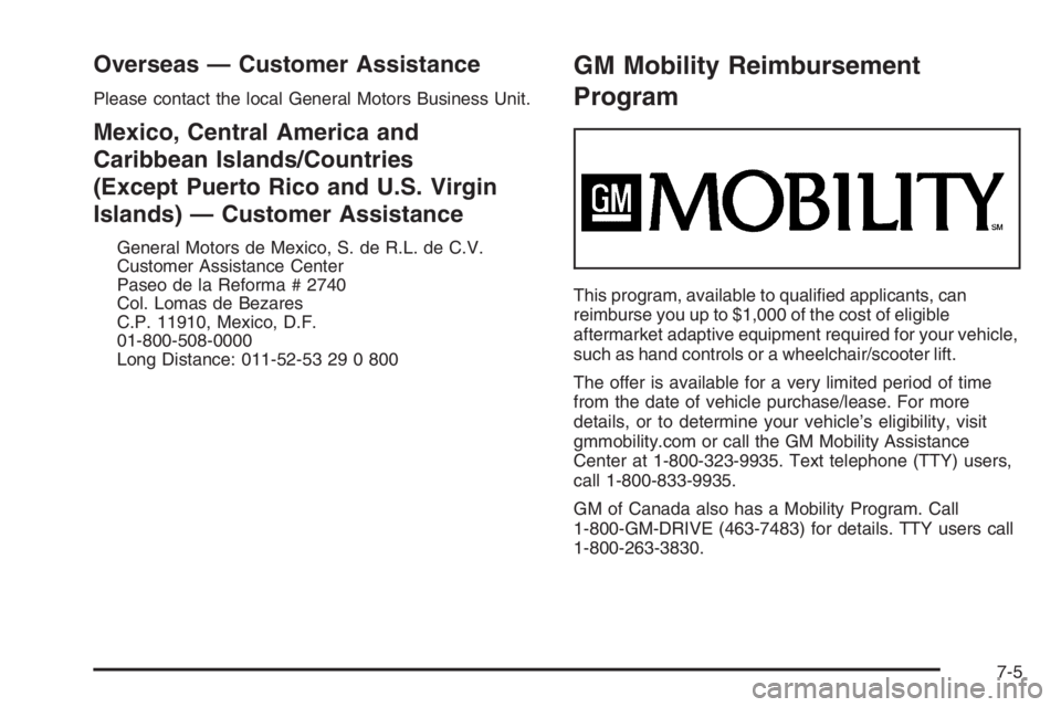 BUICK LUCERNE 2006  Owners Manual Overseas — Customer Assistance
Please contact the local General Motors Business Unit.
Mexico, Central America and
Caribbean Islands/Countries
(Except Puerto Rico and U.S. Virgin
Islands) — Custome