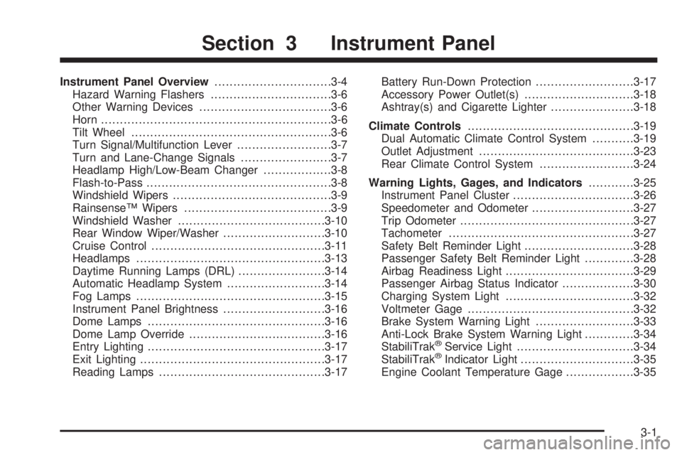 BUICK RAINIER 2006  Owners Manual Instrument Panel Overview...............................3-4
Hazard Warning Flashers................................3-6
Other Warning Devices...................................3-6
Horn.................