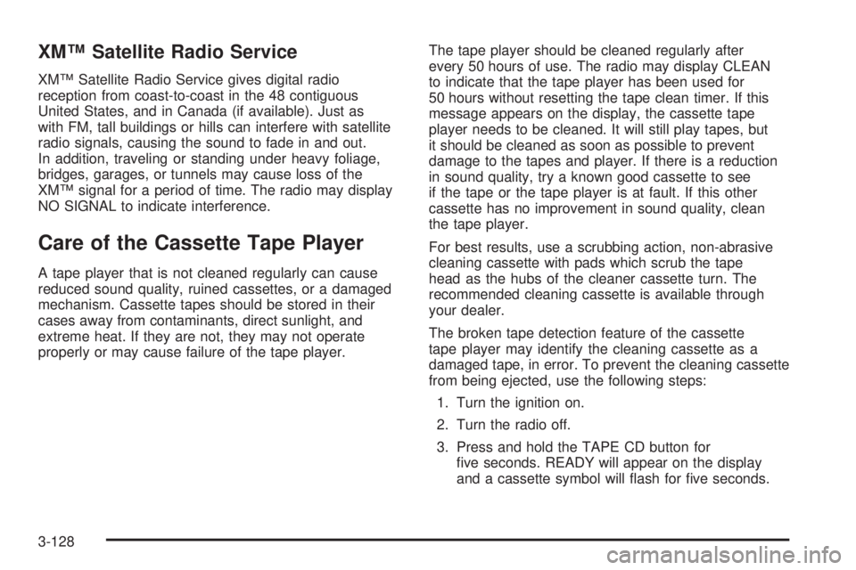 BUICK RAINIER 2006  Owners Manual XM™ Satellite Radio Service
XM™ Satellite Radio Service gives digital radio
reception from coast-to-coast in the 48 contiguous
United States, and in Canada (if available). Just as
with FM, tall bu