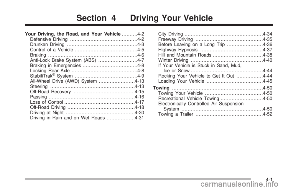 BUICK RAINIER 2006  Owners Manual Your Driving, the Road, and Your Vehicle..........4-2
Defensive Driving...........................................4-2
Drunken Driving.............................................4-3
Control of a Vehic