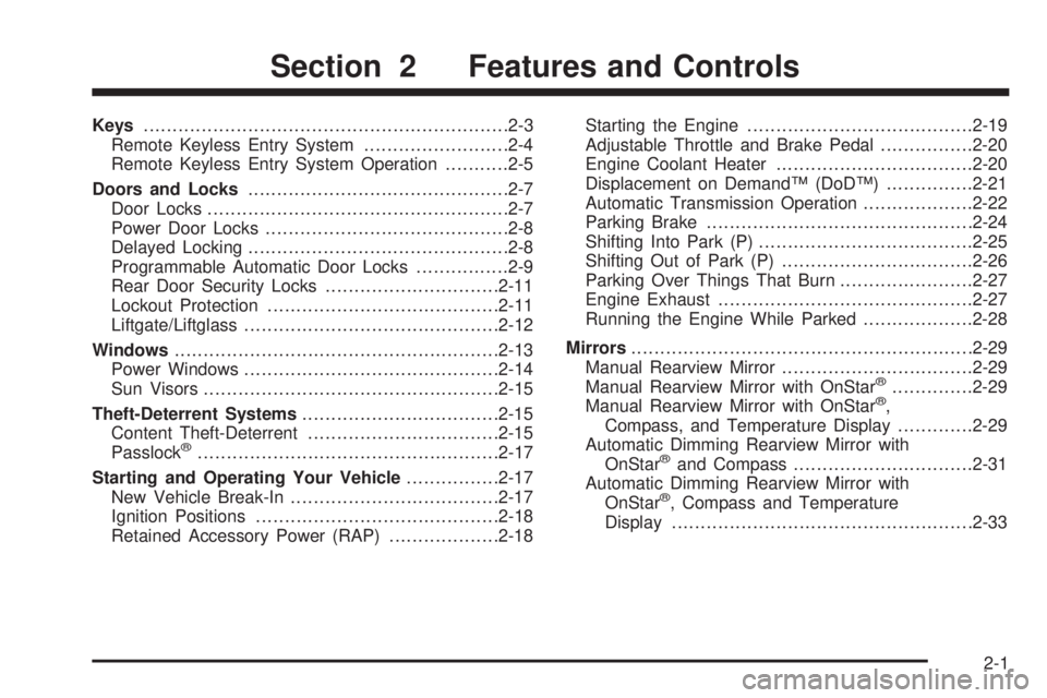 BUICK RAINIER 2006  Owners Manual Keys...............................................................2-3
Remote Keyless Entry System.........................2-4
Remote Keyless Entry System Operation...........2-5
Doors and Locks......