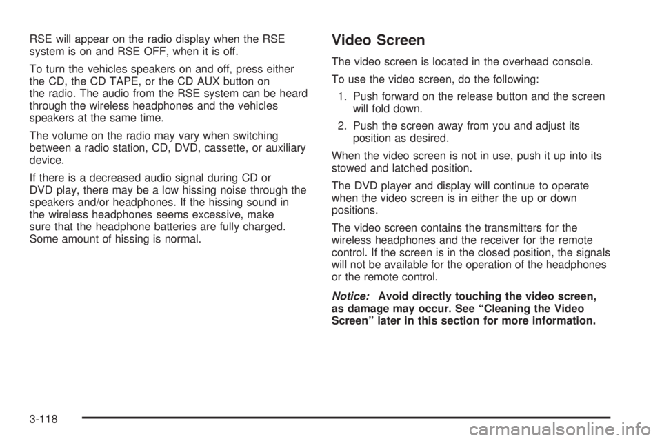BUICK RANDEZVOUS 2006 User Guide RSE will appear on the radio display when the RSE
system is on and RSE OFF, when it is off.
To turn the vehicles speakers on and off, press either
the CD, the CD TAPE, or the CD AUX button on
the radi BUICK RANDEZVOUS 2006 User Guide RSE will appear on the radio display when the RSE
system is on and RSE OFF, when it is off.
To turn the vehicles speakers on and off, press either
the CD, the CD TAPE, or the CD AUX button on
the radi