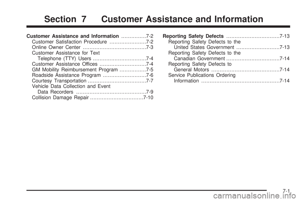 BUICK RANDEZVOUS 2006  Owners Manual Customer Assistance and Information...............7-2
Customer Satisfaction Procedure......................7-2
Online Owner Center......................................7-3
Customer Assistance for Text