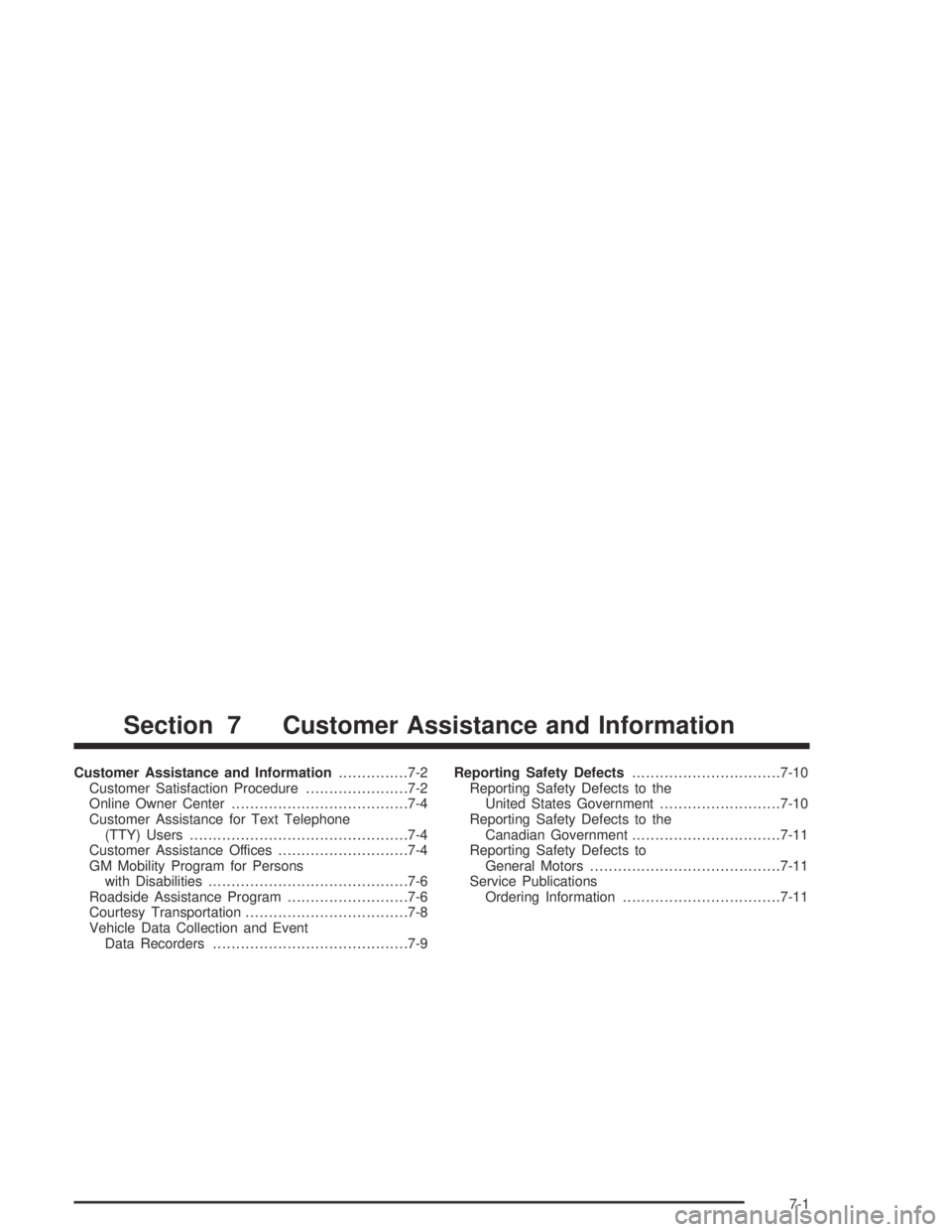 BUICK CENTURY 2005  Owners Manual Customer Assistance and Information...............7-2
Customer Satisfaction Procedure......................7-2
Online Owner Center......................................7-4
Customer Assistance for Text