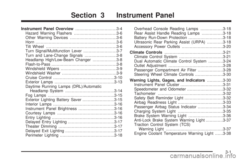 BUICK LACROSSE 2005  Owners Manual Instrument Panel Overview...............................3-4
Hazard Warning Flashers................................3-6
Other Warning Devices...................................3-6
Horn.................