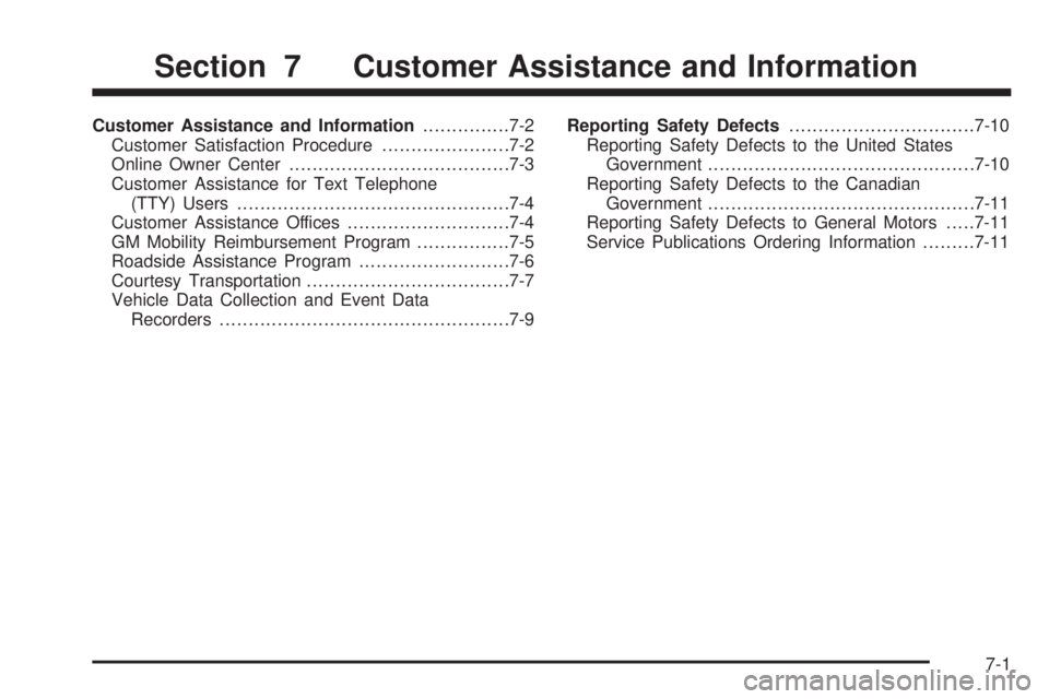 BUICK LACROSSE 2005  Owners Manual Customer Assistance and Information...............7-2
Customer Satisfaction Procedure......................7-2
Online Owner Center......................................7-3
Customer Assistance for Text