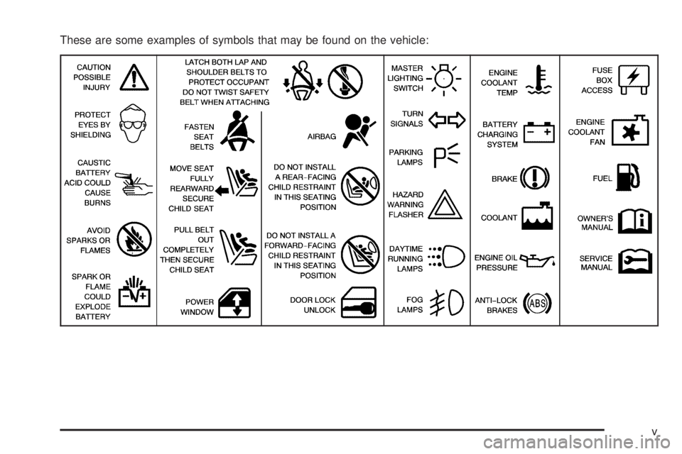 BUICK LACROSSE 2005  Owners Manual These are some examples of symbols that may be found on the vehicle:
v 