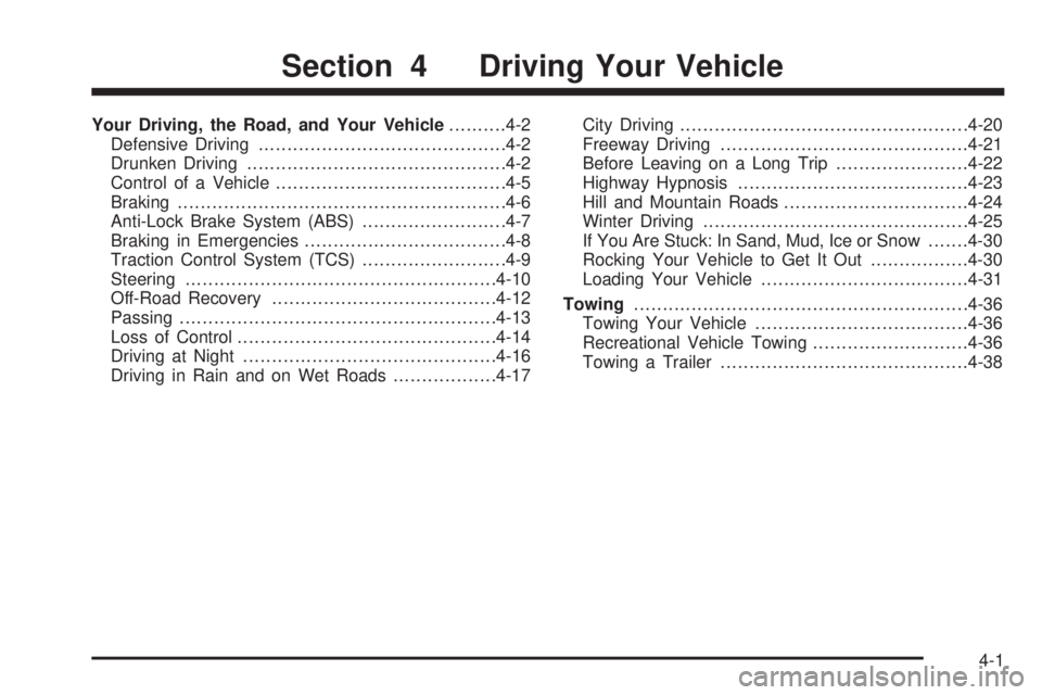 BUICK LESABRE 2005  Owners Manual Your Driving, the Road, and Your Vehicle..........4-2
Defensive Driving...........................................4-2
Drunken Driving.............................................4-2
Control of a Vehic