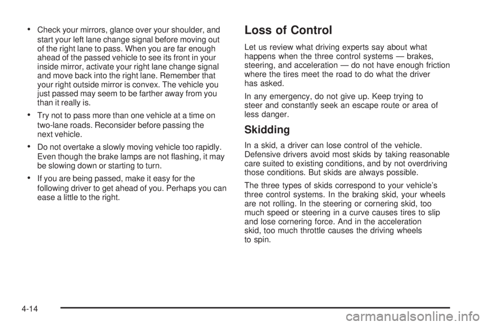 BUICK LESABRE 2005  Owners Manual Check your mirrors, glance over your shoulder, and
start your left lane change signal before moving out
of the right lane to pass. When you are far enough
ahead of the passed vehicle to see its front