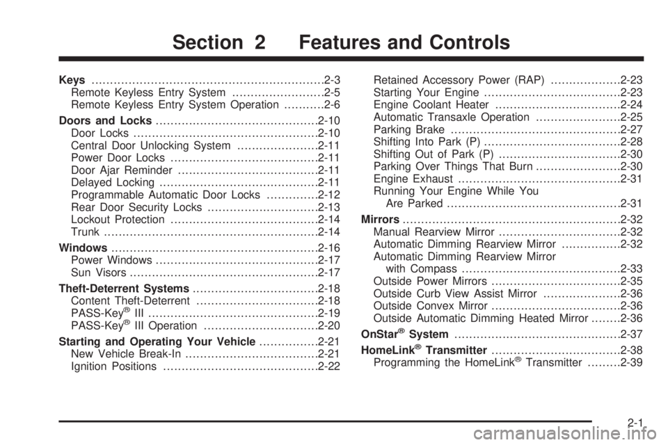 BUICK LESABRE 2005  Owners Manual Keys...............................................................2-3
Remote Keyless Entry System.........................2-5
Remote Keyless Entry System Operation...........2-6
Doors and Locks......