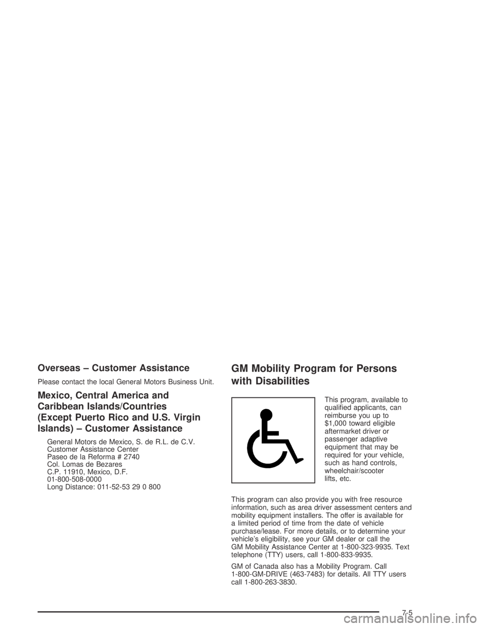 BUICK PARK AVENUE 2005  Owners Manual Overseas – Customer Assistance
Please contact the local General Motors Business Unit.
Mexico, Central America and
Caribbean Islands/Countries
(Except Puerto Rico and U.S. Virgin
Islands) – Custome