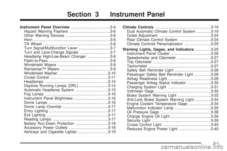 BUICK RAINIER 2005  Owners Manual Instrument Panel Overview...............................3-4
Hazard Warning Flashers................................3-6
Other Warning Devices...................................3-6
Horn.................