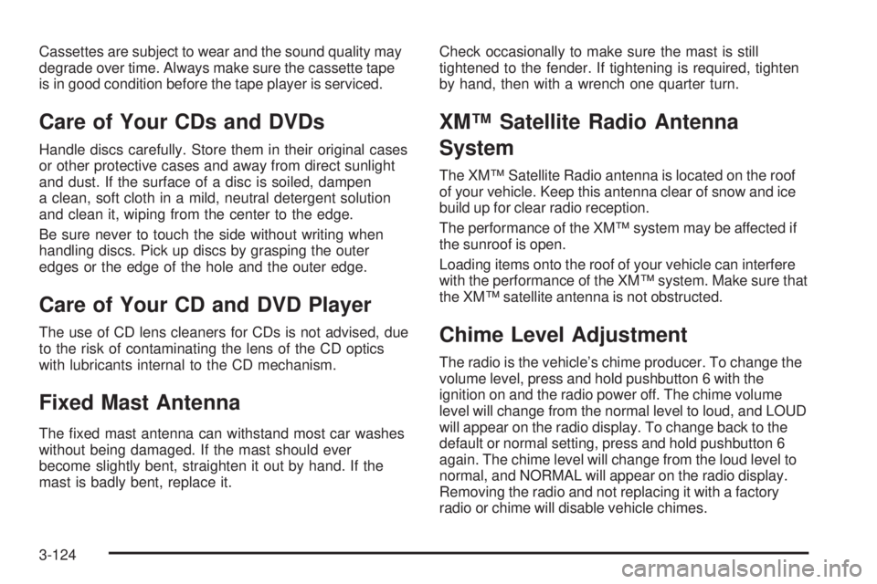 BUICK RAINIER 2005  Owners Manual Cassettes are subject to wear and the sound quality may
degrade over time. Always make sure the cassette tape
is in good condition before the tape player is serviced.
Care of Your CDs and DVDs
Handle 