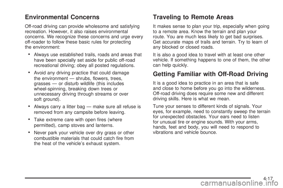 BUICK RAINIER 2005 Service Manual Environmental Concerns
Off-road driving can provide wholesome and satisfying
recreation. However, it also raises environmental
concerns. We recognize these concerns and urge every
off-roader to follow BUICK RAINIER 2005 Service Manual Environmental Concerns
Off-road driving can provide wholesome and satisfying
recreation. However, it also raises environmental
concerns. We recognize these concerns and urge every
off-roader to follow