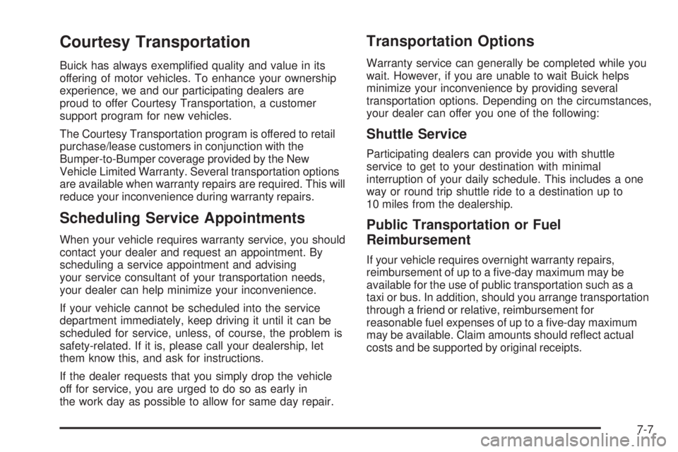 BUICK RAINIER 2005  Owners Manual Courtesy Transportation
Buick has always exempli�ed quality and value in its
offering of motor vehicles. To enhance your ownership
experience, we and our participating dealers are
proud to offer Court