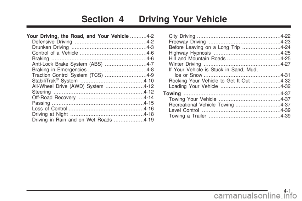 BUICK TERRAZA 2005 Owners Guide Your Driving, the Road, and Your Vehicle..........4-2
Defensive Driving...........................................4-2
Drunken Driving.............................................4-3
Control of a Vehic
