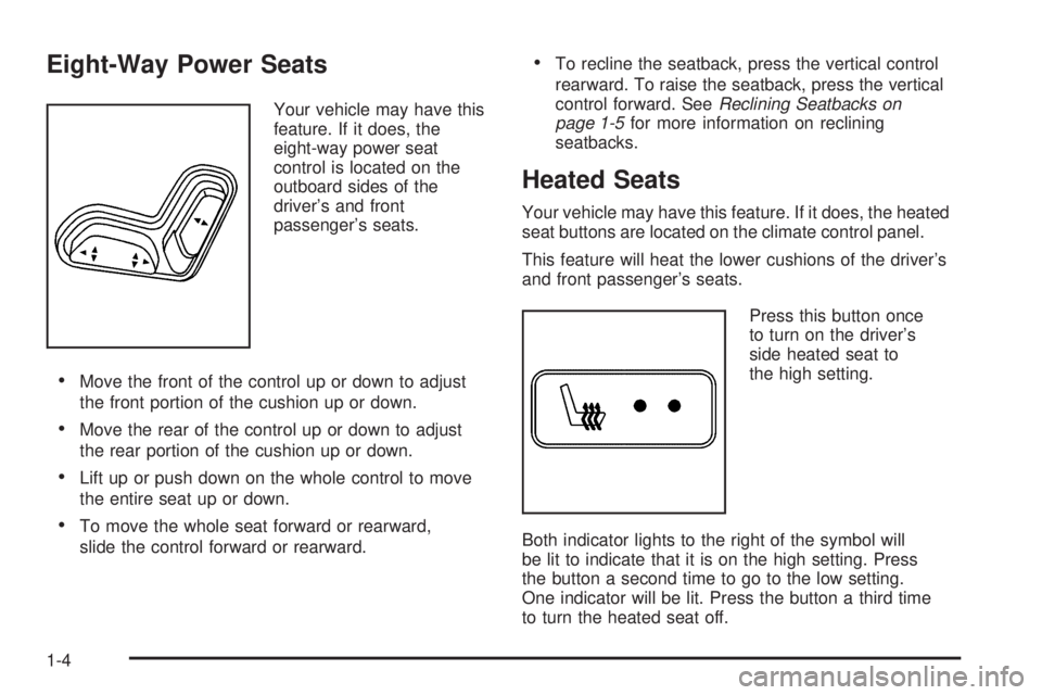 BUICK TERRAZA 2005  Owners Manual Eight-Way Power Seats
Your vehicle may have this
feature. If it does, the
eight-way power seat
control is located on the
outboard sides of the
driver’s and front
passenger’s seats.
Move the front