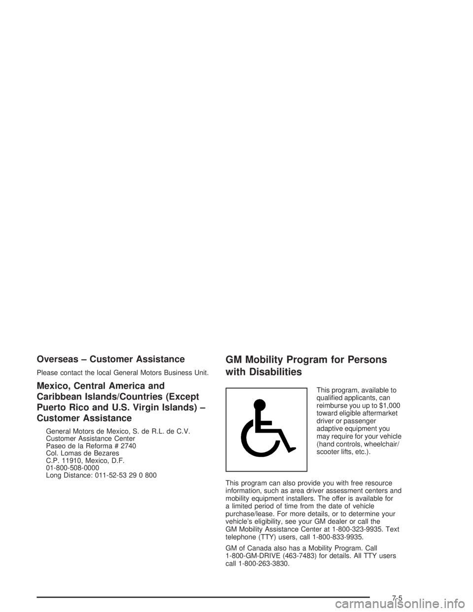 BUICK LESABRE 2004  Owners Manual Overseas – Customer Assistance
Please contact the local General Motors Business Unit.
Mexico, Central America and
Caribbean Islands/Countries (Except
Puerto Rico and U.S. Virgin Islands) –
Custome