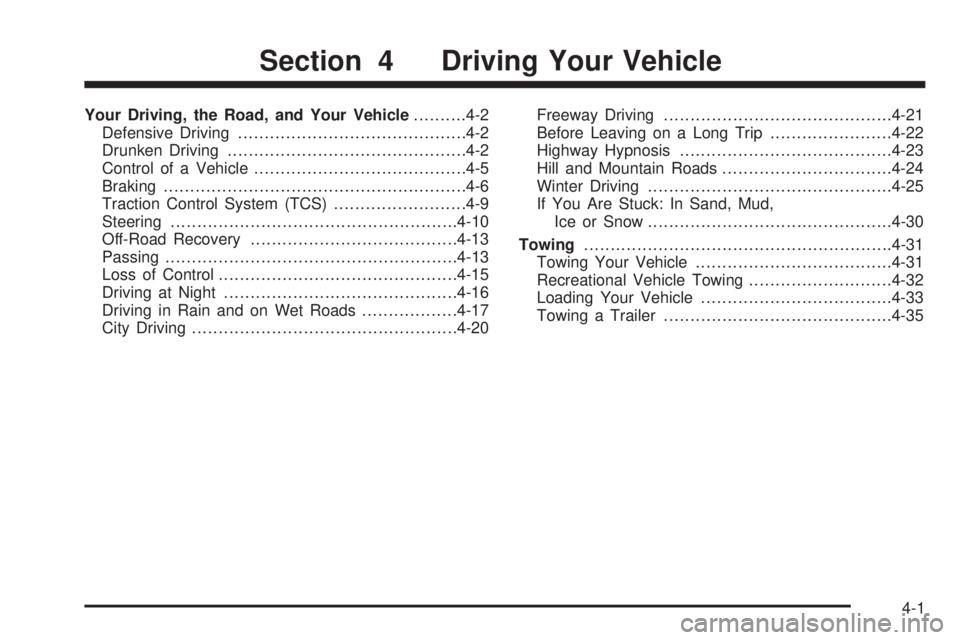 BUICK LESABRE 2003  Owners Manual Your Driving, the Road, and Your Vehicle..........4-2
Defensive Driving...........................................4-2
Drunken Driving.............................................4-2
Control of a Vehic