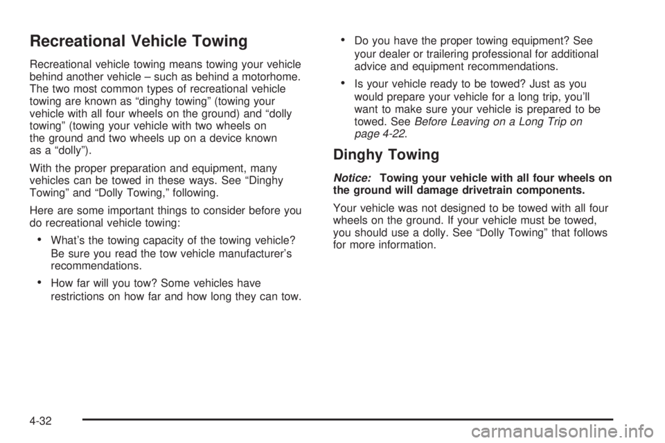 BUICK LESABRE 2003  Owners Manual Recreational Vehicle Towing
Recreational vehicle towing means towing your vehicle
behind another vehicle ± such as behind a motorhome.
The two most common types of recreational vehicle
towing are kno