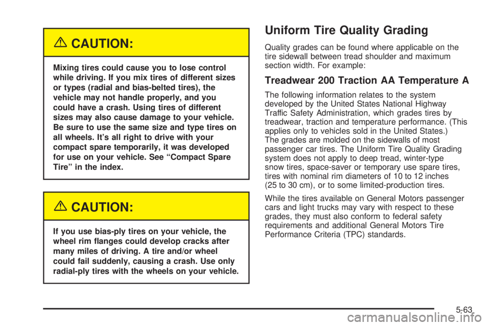 BUICK LESABRE 2003  Owners Manual {CAUTION:
Mixing tires could cause you to lose control
while driving. If you mix tires of different sizes
or types (radial and bias-belted tires), the
vehicle may not handle properly, and you
could ha