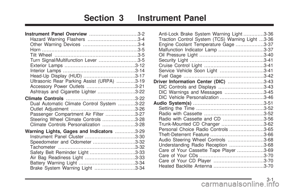 BUICK PARK AVENUE 2003  Owners Manual Instrument Panel Overview...............................3-2
Hazard Warning Flashers................................3-4
Other Warning Devices...................................3-4
Horn.................