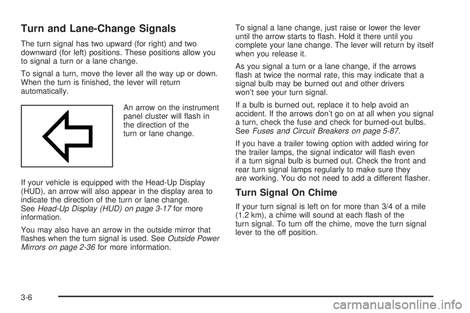 BUICK PARK AVENUE 2003 Owners Manual Turn and Lane-Change Signals
The turn signal has two upward (for right) and two
downward (for left) positions. These positions allow you
to signal a turn or a lane change.
To signal a turn, move the l BUICK PARK AVENUE 2003 Owners Manual Turn and Lane-Change Signals
The turn signal has two upward (for right) and two
downward (for left) positions. These positions allow you
to signal a turn or a lane change.
To signal a turn, move the l