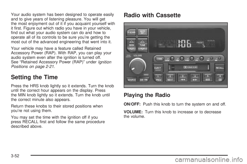 BUICK PARK AVENUE 2003 Owners Manual Your audio system has been designed to operate easily
and to give years of listening pleasure. You will get
the most enjoyment out of it if you acquaint yourself with
it ®rst. Figure out which radio BUICK PARK AVENUE 2003 Owners Manual Your audio system has been designed to operate easily
and to give years of listening pleasure. You will get
the most enjoyment out of it if you acquaint yourself with
it ®rst. Figure out which radio