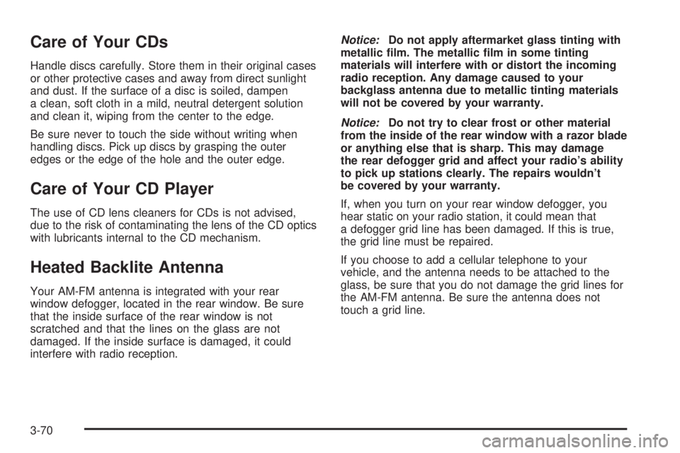 BUICK PARK AVENUE 2003 Owners Manual Care of Your CDs
Handle discs carefully. Store them in their original cases
or other protective cases and away from direct sunlight
and dust. If the surface of a disc is soiled, dampen
a clean, soft c BUICK PARK AVENUE 2003 Owners Manual Care of Your CDs
Handle discs carefully. Store them in their original cases
or other protective cases and away from direct sunlight
and dust. If the surface of a disc is soiled, dampen
a clean, soft c