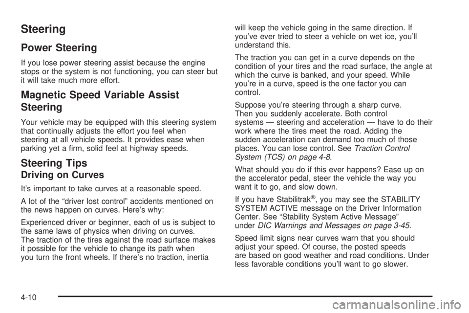 BUICK PARK AVENUE 2003 Owners Manual Steering
Power Steering
If you lose power steering assist because the engine
stops or the system is not functioning, you can steer but
it will take much more effort.
Magnetic Speed Variable Assist
Ste BUICK PARK AVENUE 2003 Owners Manual Steering
Power Steering
If you lose power steering assist because the engine
stops or the system is not functioning, you can steer but
it will take much more effort.
Magnetic Speed Variable Assist
Ste