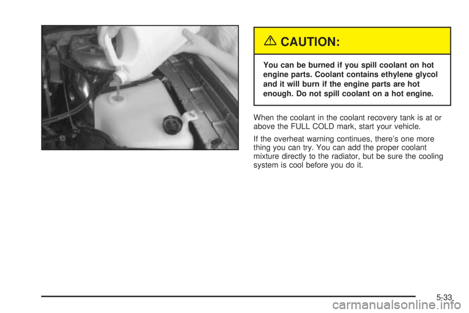 BUICK PARK AVENUE 2003 Owners Manual {CAUTION:
You can be burned if you spill coolant on hot
engine parts. Coolant contains ethylene glycol
and it will burn if the engine parts are hot
enough. Do not spill coolant on a hot engine.
When t BUICK PARK AVENUE 2003 Owners Manual {CAUTION:
You can be burned if you spill coolant on hot
engine parts. Coolant contains ethylene glycol
and it will burn if the engine parts are hot
enough. Do not spill coolant on a hot engine.
When t