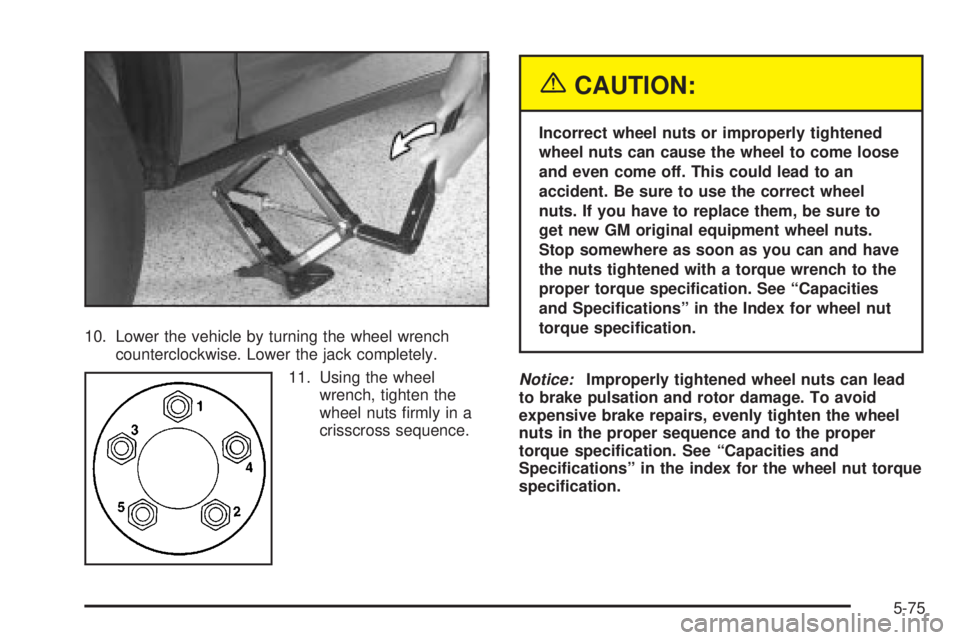 BUICK PARK AVENUE 2003 Owners Manual 10. Lower the vehicle by turning the wheel wrench
counterclockwise. Lower the jack completely.
11. Using the wheel
wrench, tighten the
wheel nuts ®rmly in a
crisscross sequence.
{CAUTION:
Incorrect w BUICK PARK AVENUE 2003 Owners Manual 10. Lower the vehicle by turning the wheel wrench
counterclockwise. Lower the jack completely.
11. Using the wheel
wrench, tighten the
wheel nuts ®rmly in a
crisscross sequence.
{CAUTION:
Incorrect w
