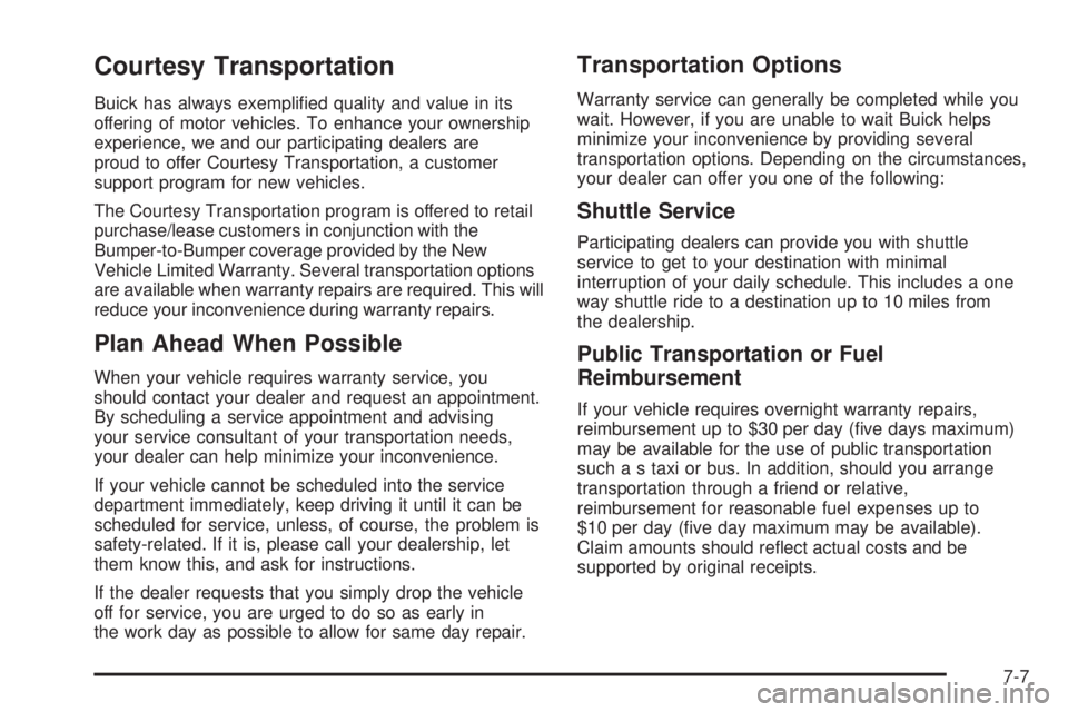 BUICK PARK AVENUE 2003 Owners Manual Courtesy Transportation
Buick has always exempli®ed quality and value in its
offering of motor vehicles. To enhance your ownership
experience, we and our participating dealers are
proud to offer Cour BUICK PARK AVENUE 2003 Owners Manual Courtesy Transportation
Buick has always exempli®ed quality and value in its
offering of motor vehicles. To enhance your ownership
experience, we and our participating dealers are
proud to offer Cour