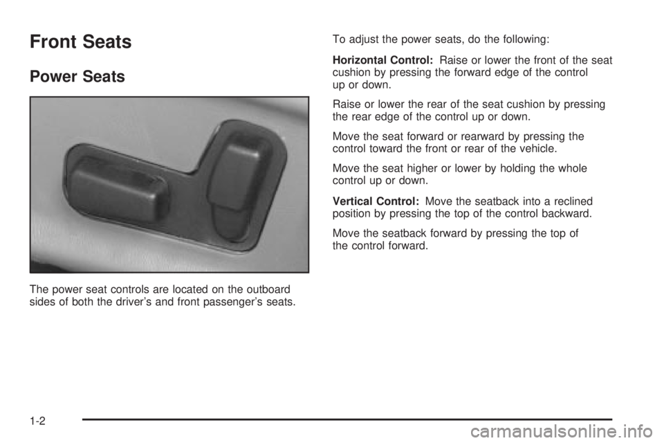 BUICK PARK AVENUE 2003  Owners Manual Front Seats
Power Seats
The power seat controls are located on the outboard
sides of both the drivers and front passengers seats.To adjust the power seats, do the following:
Horizontal Control:Raise