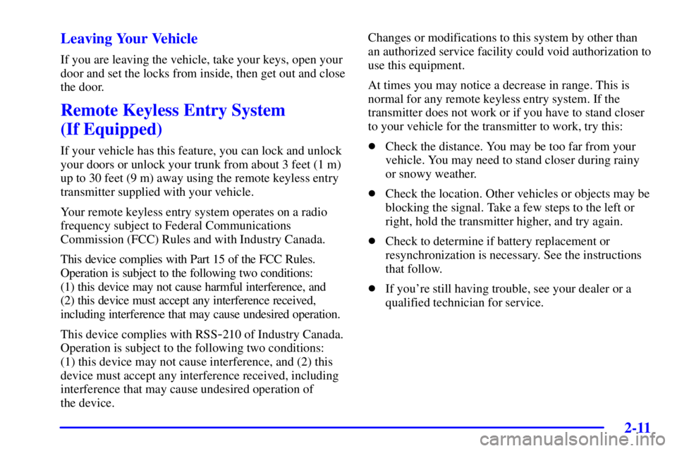 BUICK PARK AVENUE 2002 Manual PDF 2-11 Leaving Your Vehicle
If you are leaving the vehicle, take your keys, open your
door and set the locks from inside, then get out and close
the door.
Remote Keyless Entry System 
(If Equipped)
If y