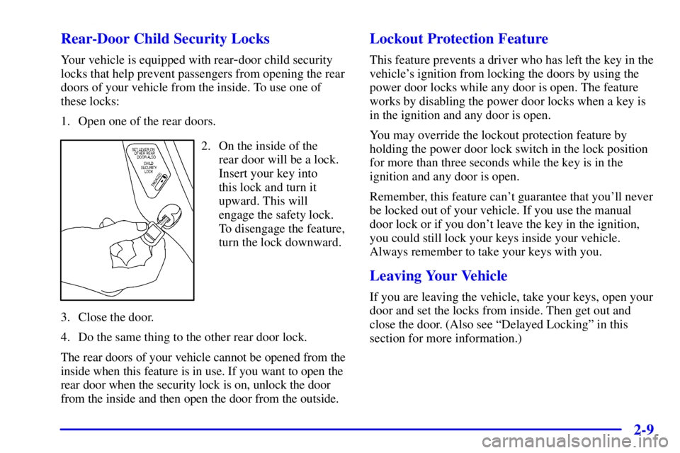 BUICK CENTURY 2001 Manual PDF 2-9 Rear-Door Child Security Locks
Your vehicle is equipped with rear-door child security
locks that help prevent passengers from opening the rear
doors of your vehicle from the inside. To use one of
