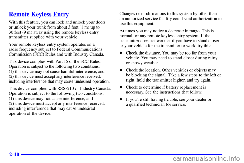 BUICK CENTURY 2001 Manual PDF 2-10
Remote Keyless Entry
With this feature, you can lock and unlock your doors 
or unlock your trunk from about 3 feet (1 m) up to 
30 feet (9 m) away using the remote keyless entry
transmitter suppl