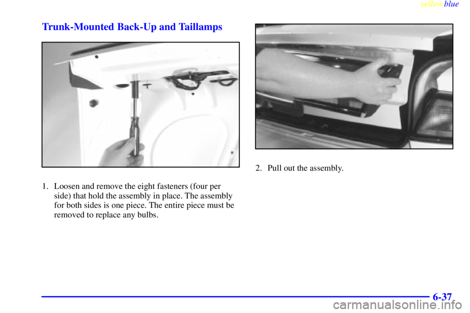 BUICK LESABRE 1999  Owners Manual yellowblue     
6-37 Trunk-Mounted Back-Up and Taillamps
1. Loosen and remove the eight fasteners (four per
side) that hold the assembly in place. The assembly
for both sides is one piece. The entire 