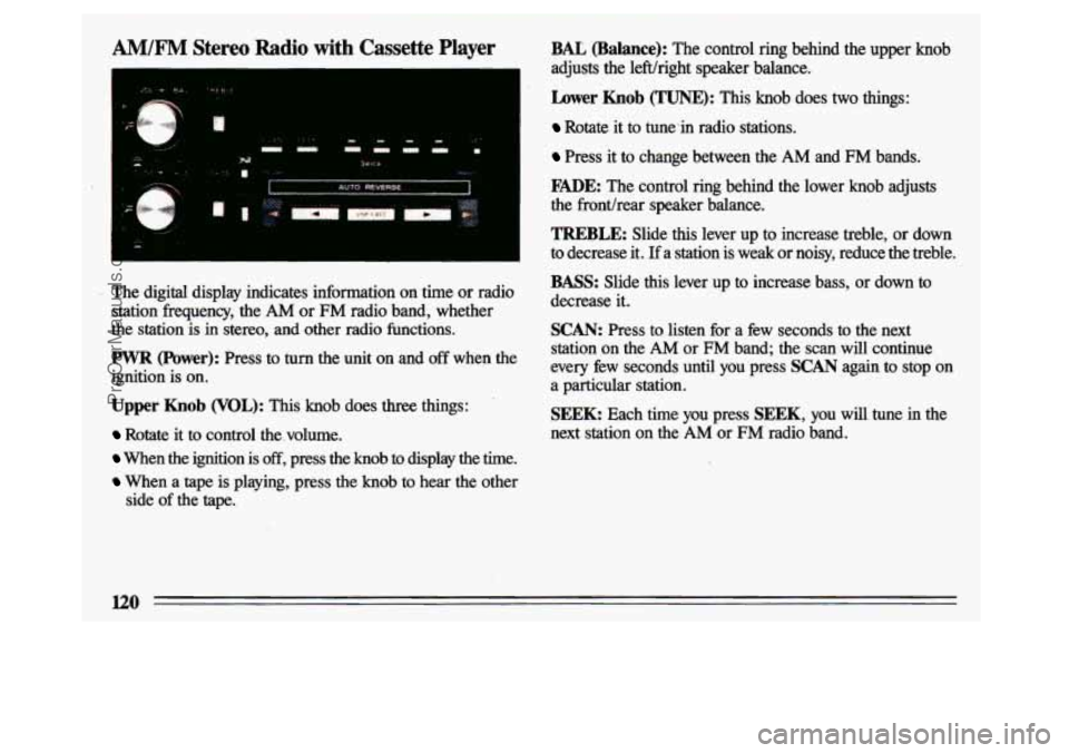 BUICK CENTURY 1993  Owners Manual AM/F" Stereo Radio with  Cassette  Player 
L, 
The  digital  display  indicates  information  on  time  or  radio station  frequency,  the 
AM or  FM  radio  band,  whether 
the  station  is  in  ster