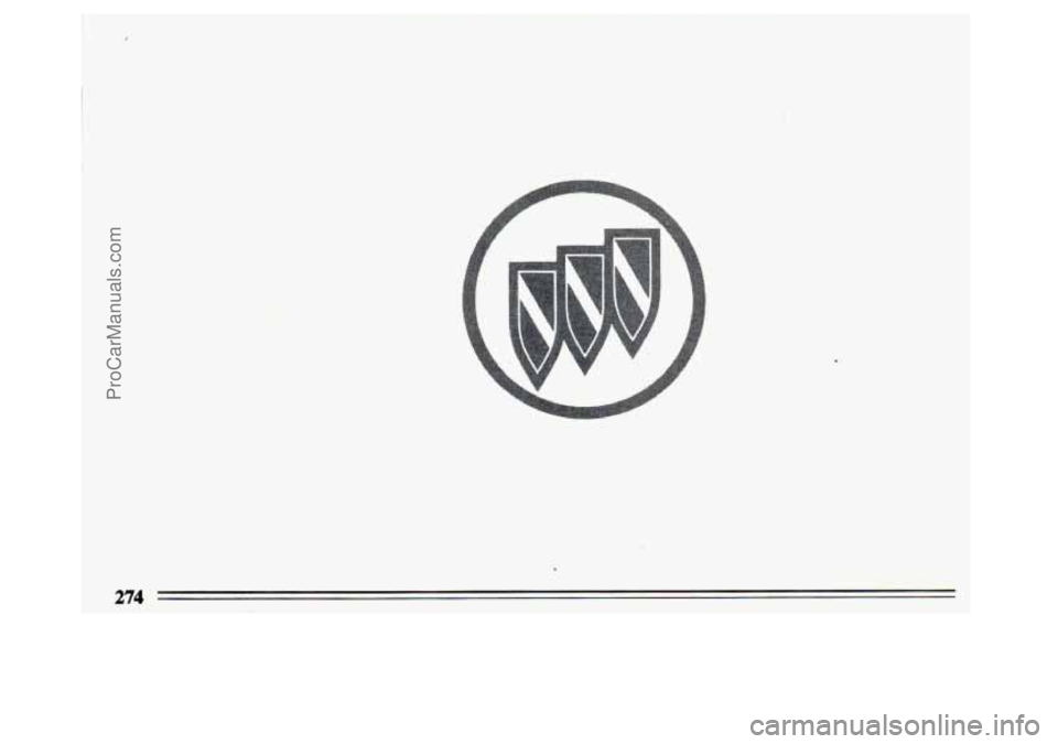BUICK CENTURY 1993 Owners Manual 274
ProCarManuals.com BUICK CENTURY 1993 Owners Manual 274
ProCarManuals.com