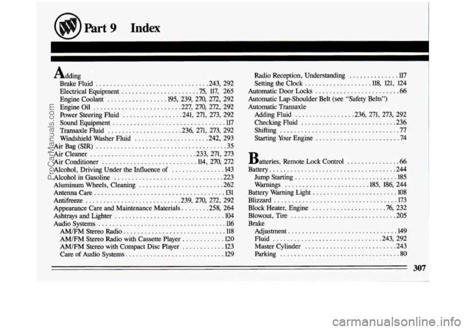 BUICK CENTURY 1993  Owners Manual Brake  Fluid ................................ .243.  292 
Electrical  Equipment 
..................... .75.  117. 265 
Engine  Coolant 
................ .195. 239.  270.  272.  292 
Engine  Oil 
.....