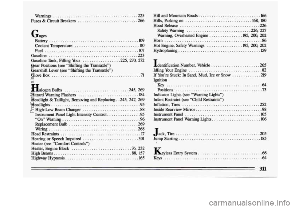 BUICK CENTURY 1993 Owners Manual Warnings ...................................... 225
Fuses
& Circuit Breakers ........................... 266
Gages Battery
......................................... 109
Coolant Temperature
.. BUICK CENTURY 1993 Owners Manual Warnings ...................................... 225
Fuses
& Circuit Breakers ........................... 266
Gages Battery
......................................... 109
Coolant Temperature
..