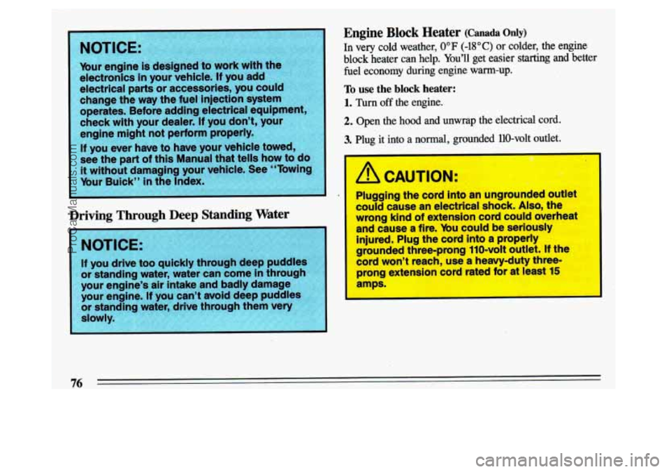 BUICK CENTURY 1993 Owners Manual ~ Driving T -ough Deep Standing Water
orktanding
water, water can come in through
your engine’s air intake and badly damage your en ine. If ou can’t avoid dee uddles
or stan BUICK CENTURY 1993 Owners Manual ~ Driving T -ough Deep Standing Water
orktanding
water, water can come in through
your engine’s air intake and badly damage your en ine. If ou can’t avoid dee uddles
or stan