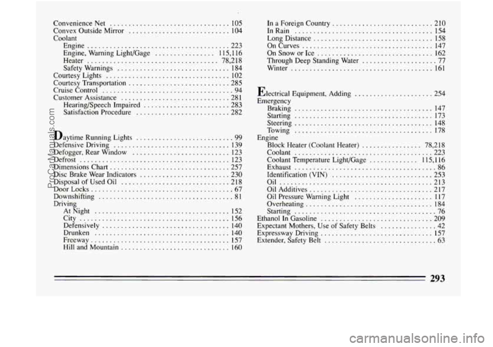 BUICK CENTURY 1994 Owners Manual ConvenienceNet ................................ 105
Convex Outside Mirror
........................... 104
Coolant Engine
...................................... 223
Engine. Warning Light/Gage BUICK CENTURY 1994 Owners Manual ConvenienceNet ................................ 105
Convex Outside Mirror
........................... 104
Coolant Engine
...................................... 223
Engine. Warning Light/Gage