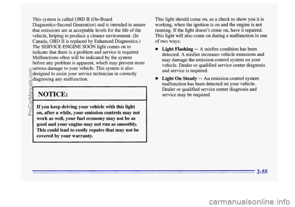 BUICK CENTURY 1996 Owners Manual This system is called OBD I1 (On-Board
Diagnostics-Second Generation) and is intended to assure
that emissions are at acceptable levels for the life
of the
vehicle, helping to BUICK CENTURY 1996 Owners Manual This system is called OBD I1 (On-Board
Diagnostics-Second Generation) and is intended to assure
that emissions are at acceptable levels for the life
of the
vehicle, helping to