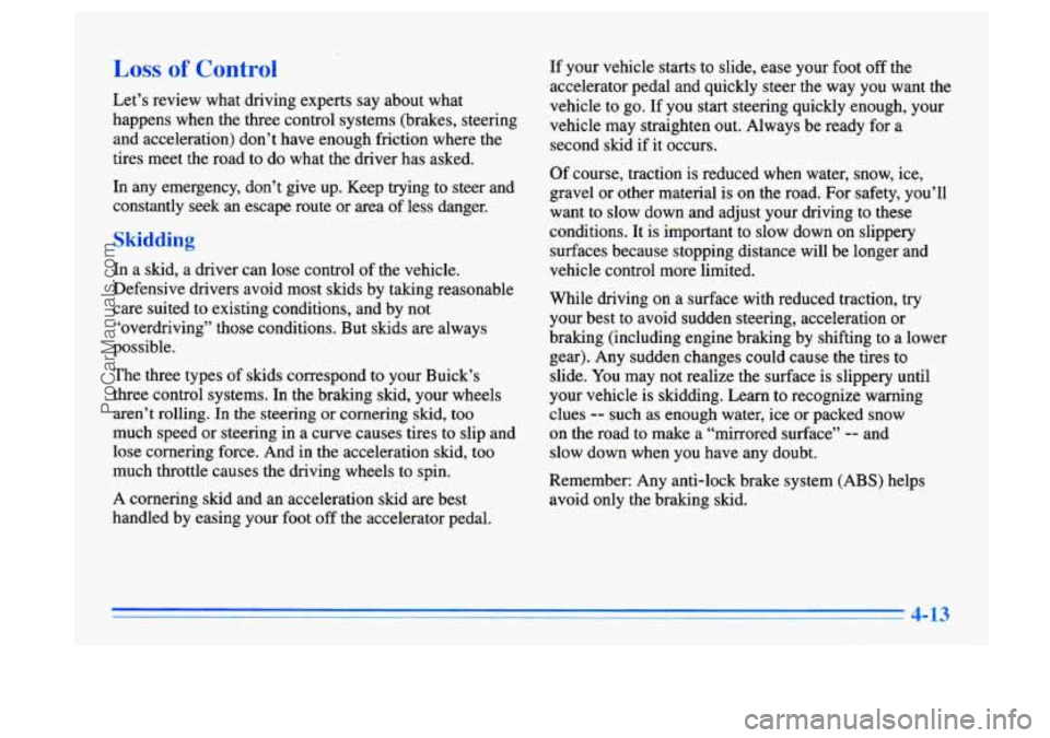 BUICK CENTURY 1996  Owners Manual Let’s review what  driving  experts  say about  what 
happens  when the  three  control  systems  (brakes,  steering 
and  acceleration)  don’t  have  enough friction  where the 
tires  meet  the 