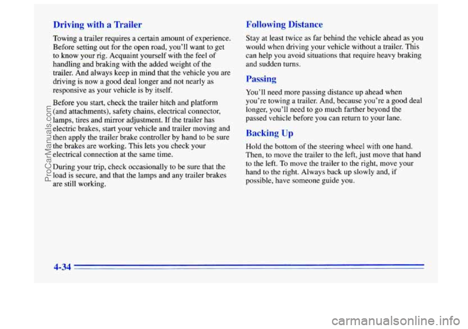 BUICK CENTURY 1996 Owners Manual Driving with a Trailer
Towing a trailer requires a certain amount of experience.
Before setting out for the open road, you’ll want to get
to know your rig. Acquaint yourself with the fe BUICK CENTURY 1996 Owners Manual Driving with a Trailer
Towing a trailer requires a certain amount of experience.
Before setting out for the open road, you’ll want to get
to know your rig. Acquaint yourself with the fe