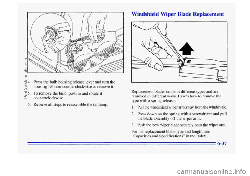 BUICK CENTURY 1996 Owners Manual 4. Press the bulb housing release lever and turn the
housing
1/6 turn counterclockwise to remove it.
5. To remove the bulb, push in and rotate it
counterclockwise.
6. Reverse all steps to r BUICK CENTURY 1996 Owners Manual 4. Press the bulb housing release lever and turn the
housing
1/6 turn counterclockwise to remove it.
5. To remove the bulb, push in and rotate it
counterclockwise.
6. Reverse all steps to r